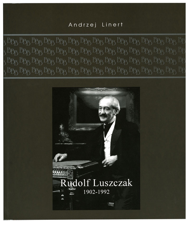 Andrzej Linert: Rudolf Luszczak 1902-1992. Bielsko-Biała 1995.