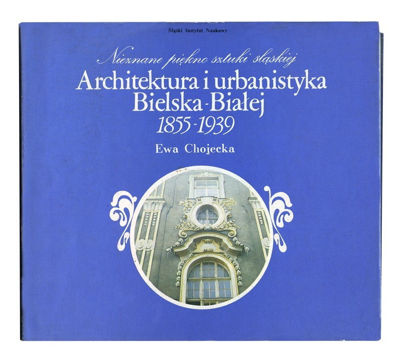 Architektura i urbanistyka Bielska-Białej do 1939. Miasto jako dzieło sztuki.