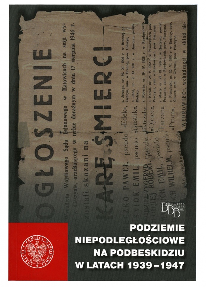 Podziemie niepodległościowe na Podbeskidziu w latach 1939-1947. Pod red. A. Namysło i T. Kurpierza. Bielsko-Biała 2002.