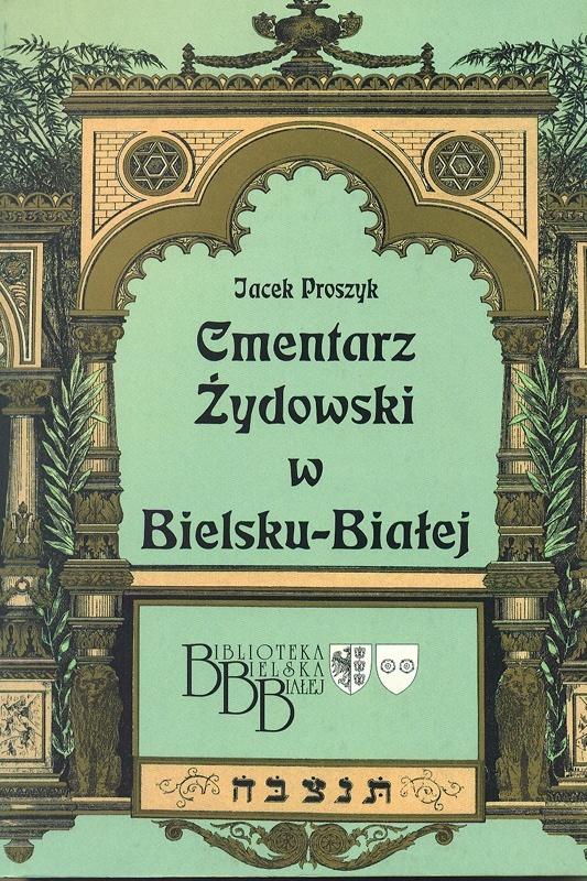 Jacek Proszyk: Cmentarz Żydowski w Bielsku-Białej. Bielsko-Biała 2002.