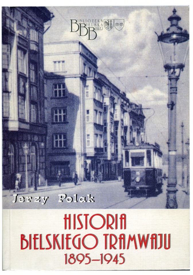 Jerzy Polak: Historia bielskiego tramwaju 1895 – 1945. Bielsko-Biała 1998.