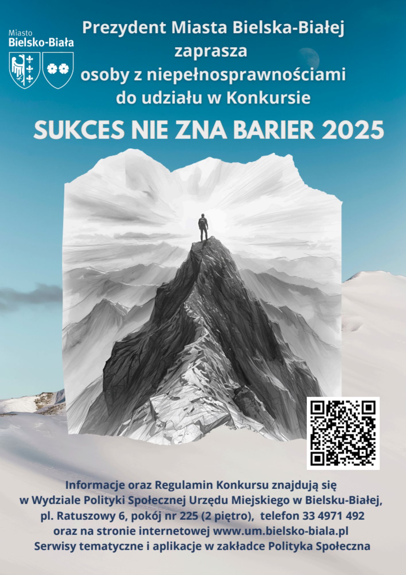 Grafika przedstawia plakat na którym po lewej stronie w rogu jest logo Miasta Bielsko-Biała obok informacja : Prezydent Miasta Bielska-Białej zaprasza do udziału w konkursie „Sukces nie zna barier 2025”. Na środku plakatu jest czarnobiała grafika człowieka ,który stoi na szczycie góry.